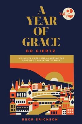 A Year of Grace (Volume 2): Collected Sermons Covering the Season of Pentecost/Trinity