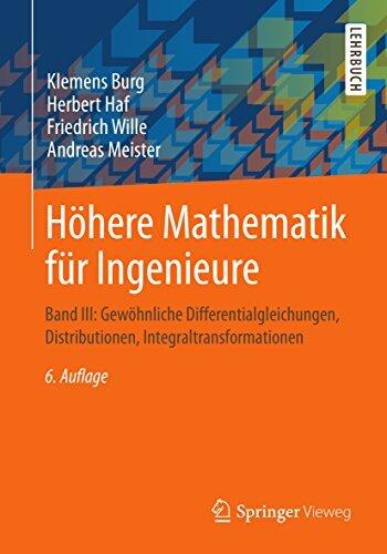 Höhere Mathematik für Ingenieure: Band III: Gewöhnliche Differentialgleichungen, Distributionen, Integraltransformationen
