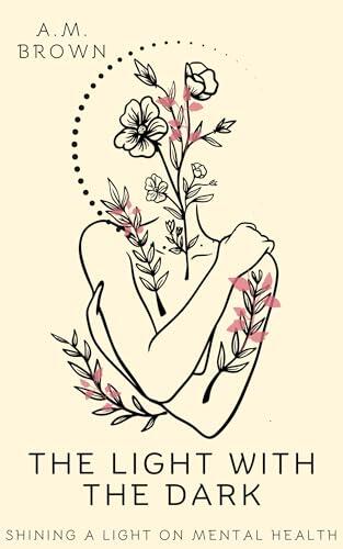 The Light With The Dark : Shining a light on mental health