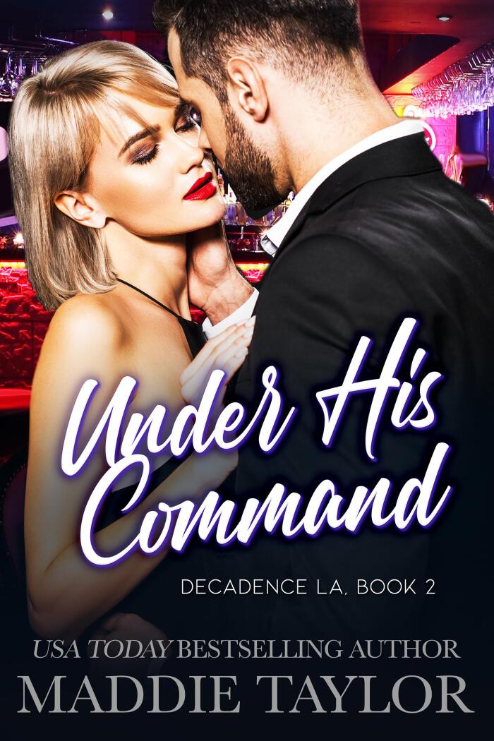 Under His Command: Decadence LA (Book 2)