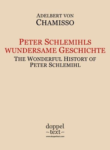 Peter Schlemihls wundersame Geschichte / The Wonderful History of Peter Schlemihl - Bilingual German-English Edition / zweisprachig Deutsch-Englisch