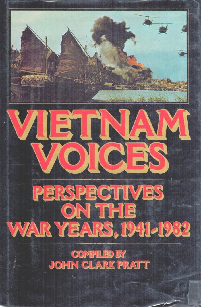 Vietnam Voices: Perspectives On The War Years, 1941-1982