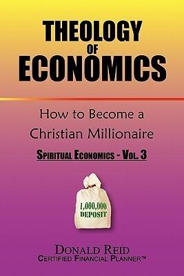 Theology of Economics: How to Become a Christian Millionaire