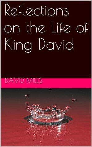 Reflections on the Life of King David