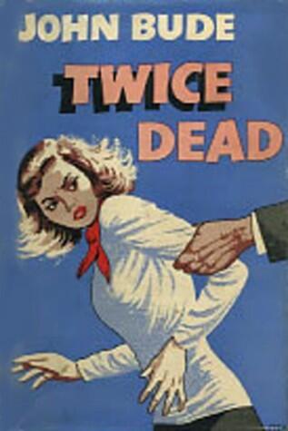 Twice Dead