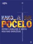 Kako je sve počelo: istine i zablude o svetu koji nas okružuje