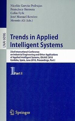 Trends in Applied Intelligent Systems: 23rd International Conference on Industrial Engineering and Other Applications of Applied Intelligent Systems, ... I
