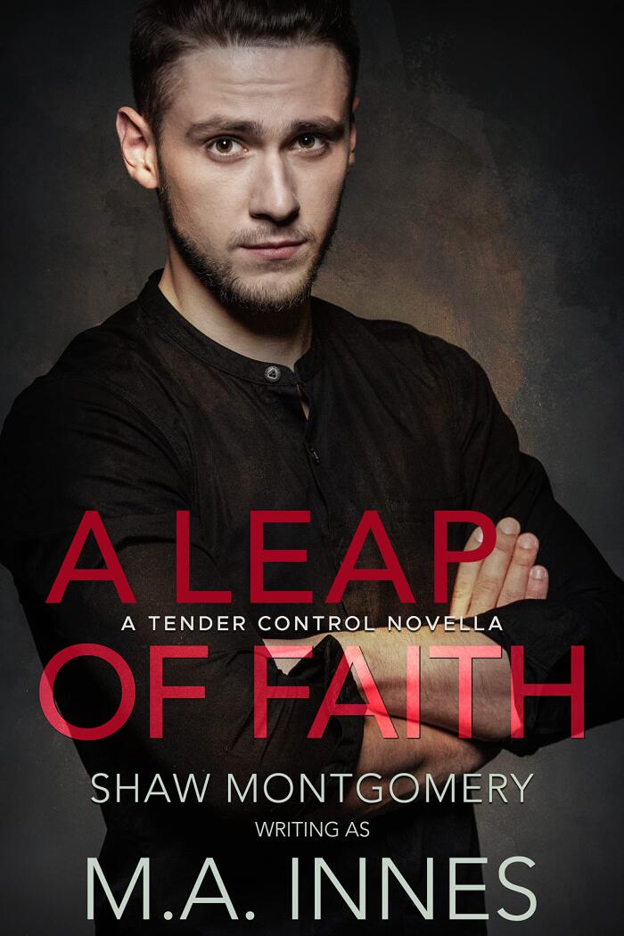 A Leap of Faith: Tender Control (Book 2.5)