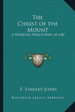 The Christ of the Mount: A Working Philosophy of Life