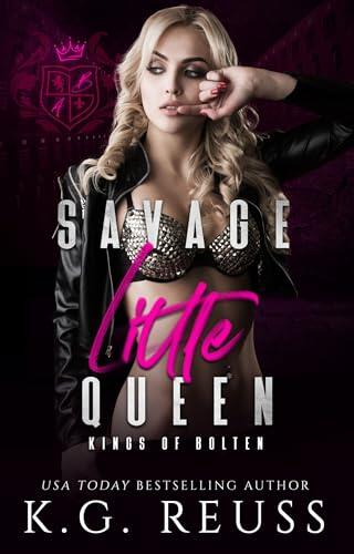 Savage Little Queen: A Dark Bully Romance (Kings of Bolten 5)