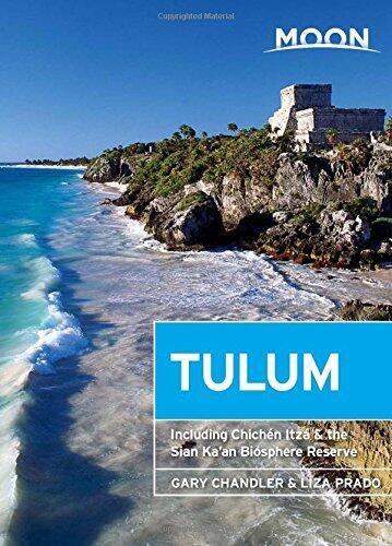 Moon Tulum: Including Chichén Itzá & the Sian Ka'an Biosphere Reserve