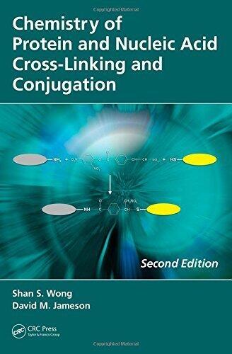 Chemistry of Protein and Nucleic Acid Cross-Linking and Conjugation, Second Edition
