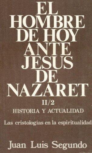 Hombre de Hoy Ante Jesus de Nazaret, El - Tomo II/2