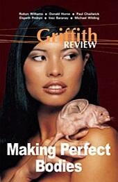 Griffith Review 4: Making Perfect Bodies