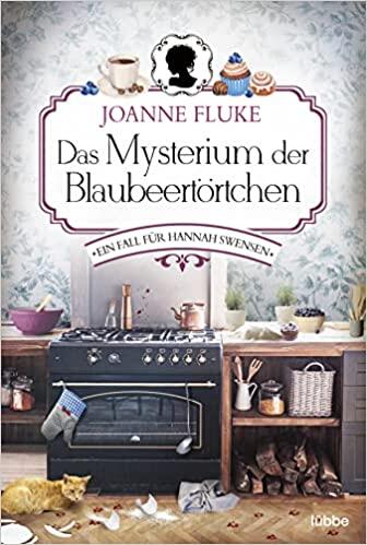 Das Mysterium der Blaubeertörtchen: Ein Fall für Hannah Swensen