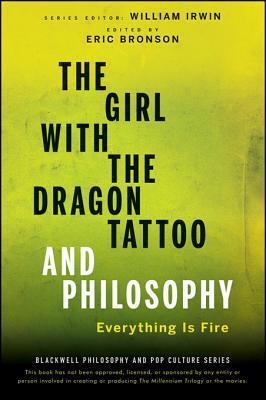 The Girl with the Dragon Tattoo and Philosophy: Everything Is Fire
