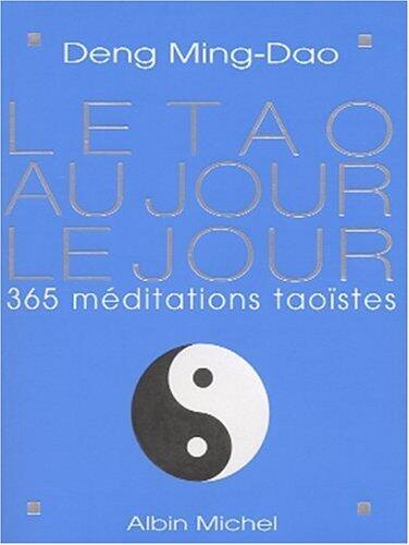 Le Tao au jour le jour: 365 méditations taoïstes