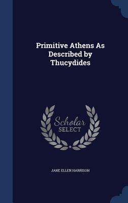 Primitive Athens as Described by Thucydides