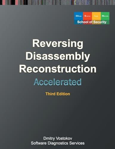 Accelerated Disassembly, Reconstruction and Reversing: Training Course Transcript and WinDbg Practice Exercises with Memory Cell Diagrams, Third Edition
