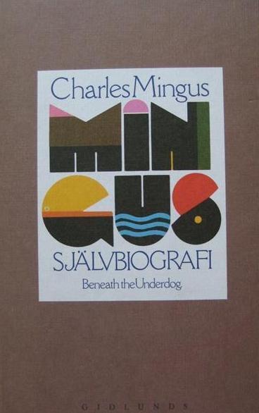 Charles Mingus självbiografi: Beneath the Underdog