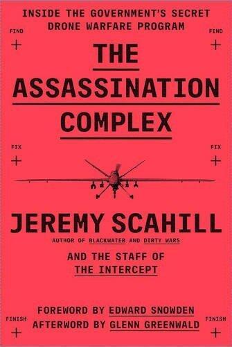 The Assassination Complex: Inside the U.S. Government's Secret Drone Warfare Programme