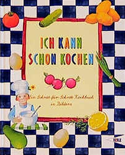 Ich kann schon kochen: Ein Schritt-für-Schritt Kochbuch in Bildern
