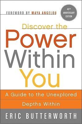 Discover the Power Within You: A Guide to the Unexplored Depths Within - An Inspirational Classic (40th Anniversary) on Divine Abundance and Success