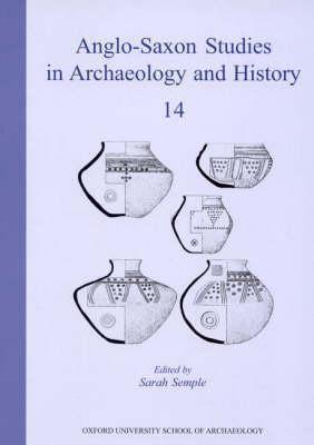 Anglo-Saxon Studies in Archaeology and History, Volume 14: Early Medieval Mortuary Practices