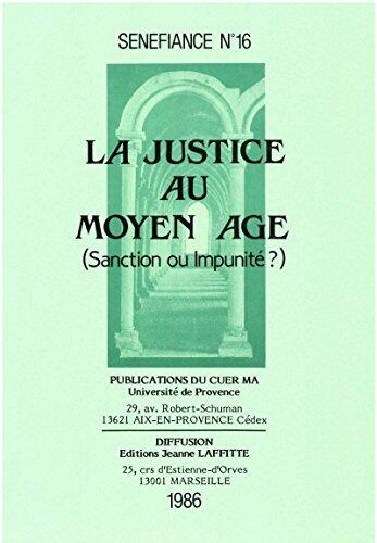 La justice au Moyen Âge: Sanction ou impunité ? (Sénéfiance)