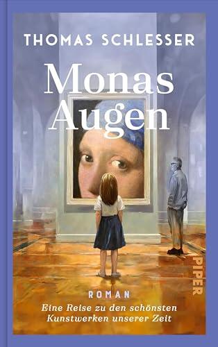 Monas Augen - Eine Reise zu den schönsten Kunstwerken unserer Zeit: Roman | Der Nr.-1-Bestseller aus Frankreich
