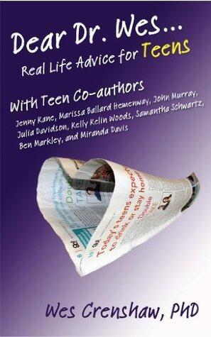 Dear Dr. Wes: Real Life Advice for Teens