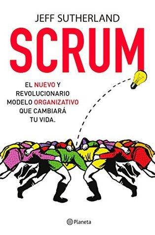 Scrum: El revolucionario método para trabajar el doble en la mitad de tiempo (Ariel)