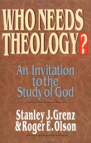 By Stanley J. Grenz - Who Needs Theology?: An Invitation to the Study of God