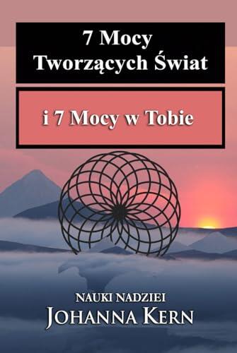 Nauki Nadziei: 7 Mocy Tworzących Świat i 7 Mocy w Tobie