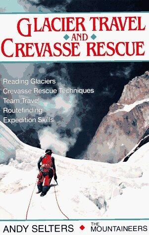 By Andy Selters - Glacier Travel and Crevasse Rescue (1990-09-16) [Paperback]