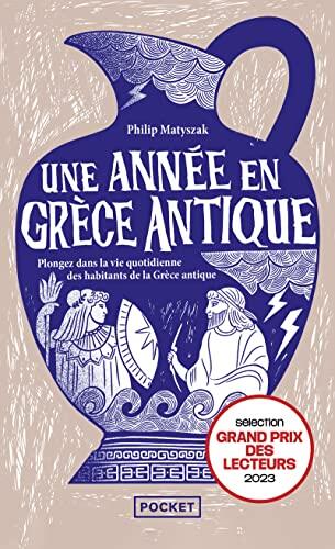 Une année en Grèce antique - Plongez dans la vie quotidienne des habitants de la Grèce antique