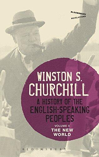 A History of the English-Speaking Peoples Volume II: 2 (Bloomsbury Revelations)