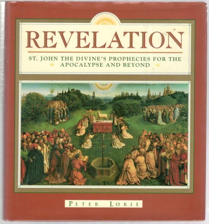 Revelation: St. John the Divine's Prophecies for the Apocalypse and Beyond