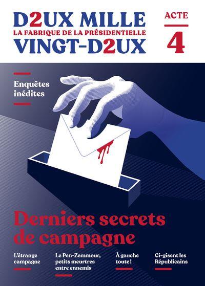 Deux mille vingt-deux - Acte 4 : Derniers secrets de campagne