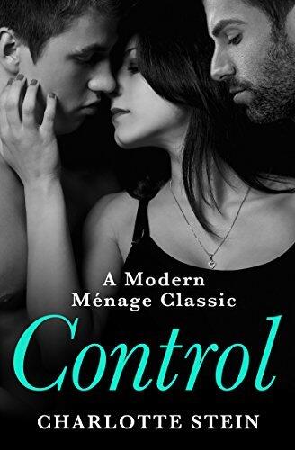 Control: A Gripping Erotic Romance of Threesomes and Shifting Power Plays