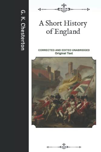 A Short History of England: Corrected and Edited Unabridged Original Text