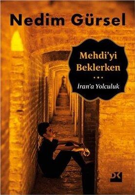 Mehdi'yi Beklerken: İran'a Yolculuk