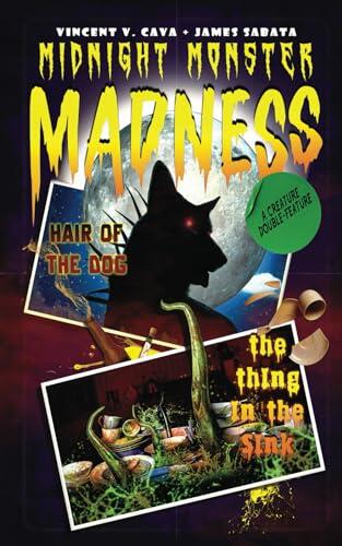 Midnight Monster Madness: Hair of the Dog The Thing in the Sink