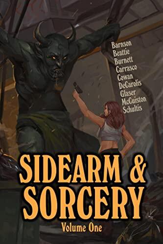 Sidearm & Sorcery (Volume One)