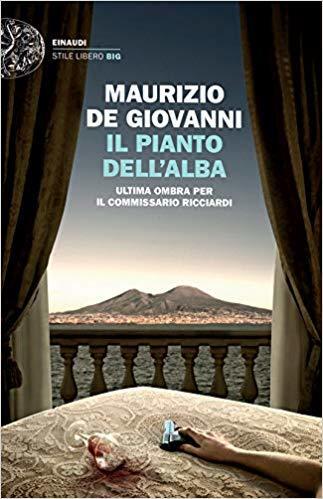 Il pianto dell'alba: Ultima ombra per il commissario Ricciardi