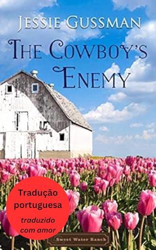 O Inimigo do Cowboy (Rancho Águas Doces 9) (Portuguese - Sweet Water Ranch)