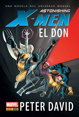 Astonishing X-Men El Don: Una novela del universo Marvel