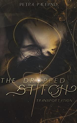 The Dropped Stitch: Part One (Transportation)