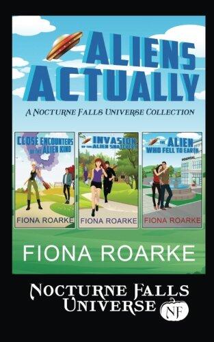 Aliens Actually: A Nocturne Falls Universe Collection