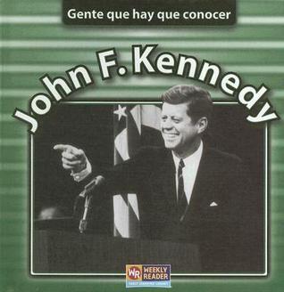 John F. Kennedy (Gente Que Hay Que Conocer)
